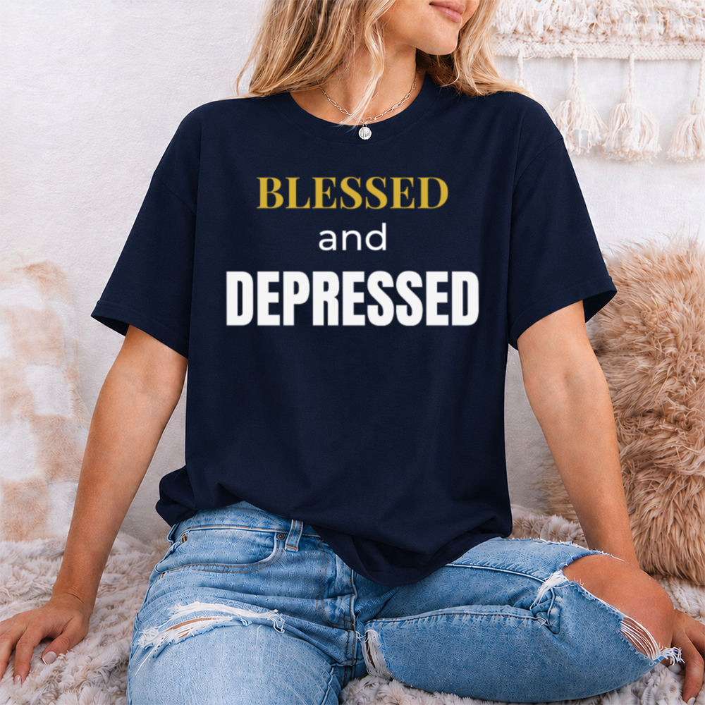 Self Deprecating Humor Shirt ‘Blessed and Depressed’ Overthinker Mood Image 6 Self Deprecating Humor Shirt 'Blessed and Depressed' Overthinker Mood 6
