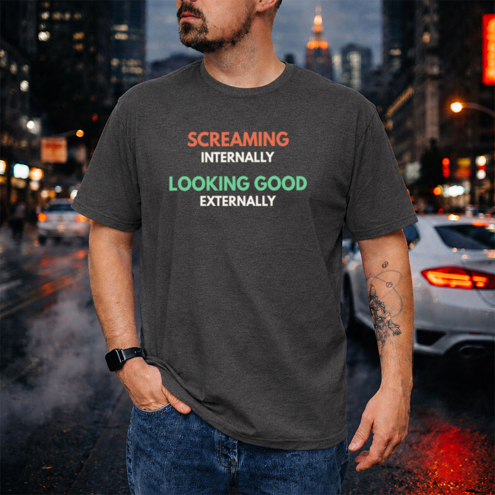 Self Deprecating Humor Shirt Screaming Internally Looking Good Externally Image 4 Self Deprecating Humor Shirt Screaming Internally Looking Good Externally 4