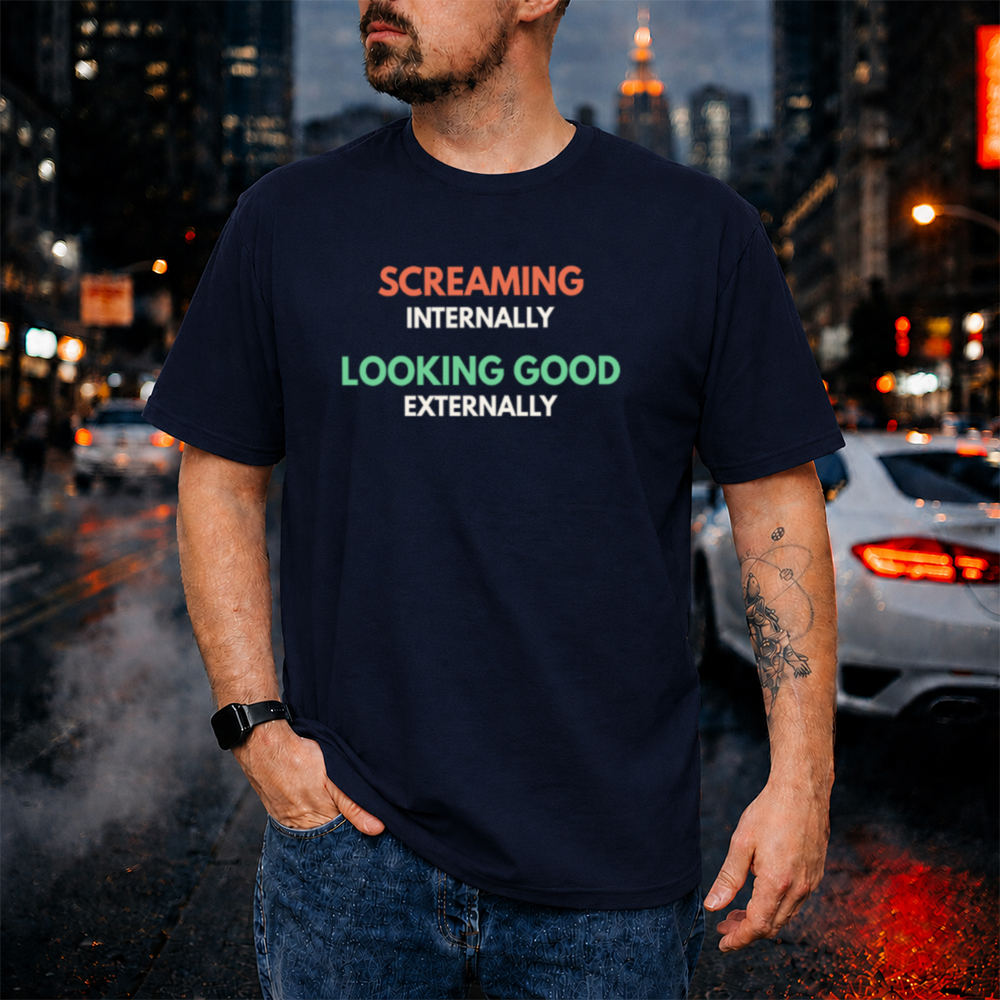 Self Deprecating Humor Shirt Screaming Internally Looking Good Externally Image 7 Self Deprecating Humor Shirt Screaming Internally Looking Good Externally 7