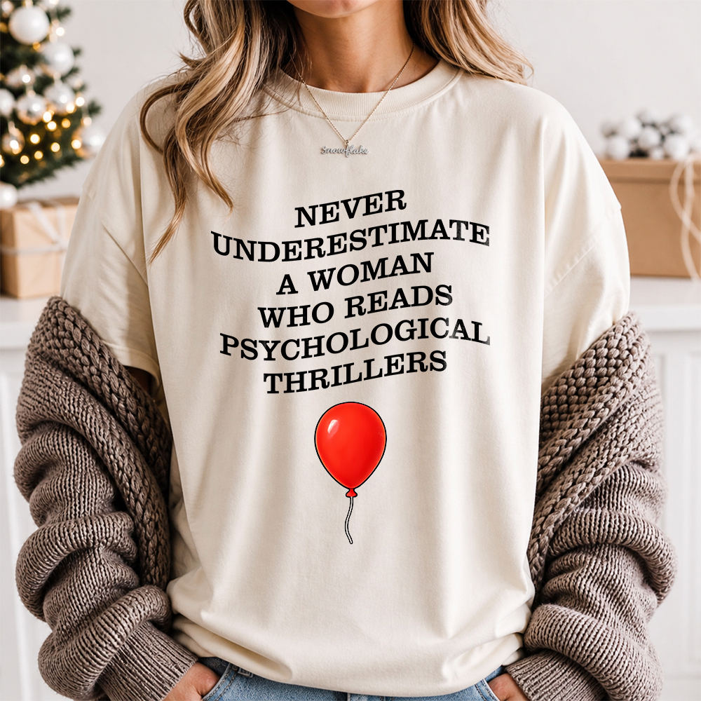 Thriller Reader Shirt: Never Underestimate a Woman Quote with Red Balloon