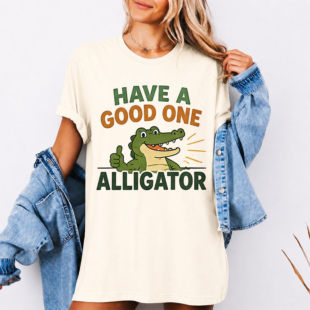 Funny Alligator Cartoon Shirt Have a Good One Alligator Graphic Tee