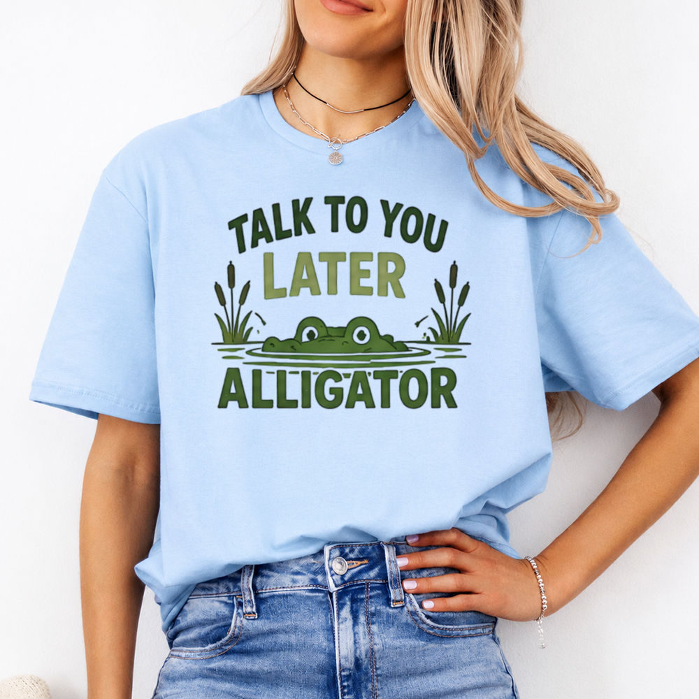 Funny Alligator Cartoon Shirt Talk To You Later Alligator Graphic Tee Image 5 Funny Alligator Cartoon Shirt Talk To You Later Alligator Graphic Tee 5