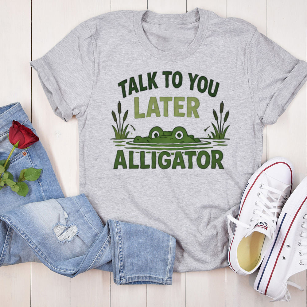 Funny Alligator Cartoon Shirt Talk To You Later Alligator Graphic Tee Image 7 Funny Alligator Cartoon Shirt Talk To You Later Alligator Graphic Tee 7