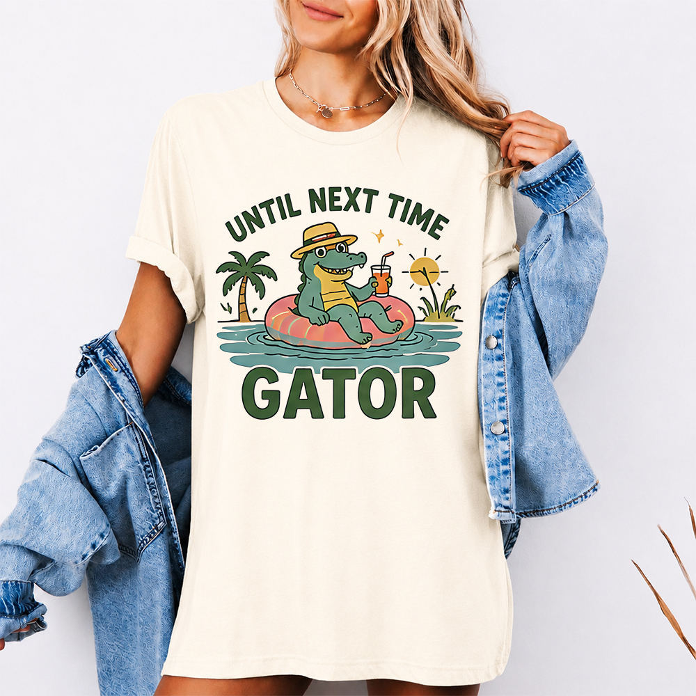 Funny Alligator Cartoon Shirt Until Next Time, Gator Tee